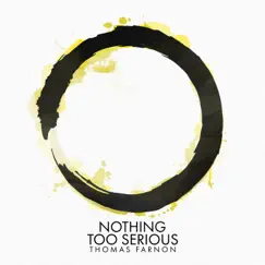 Nothing Too Serious - EP by Thomas Farnon album reviews, ratings, credits
