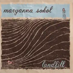 Landfill by Maryanna Sokol album reviews, ratings, credits