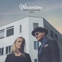 Wintertime - Single by Adam Douglas & TORA album reviews, ratings, credits
