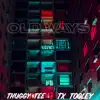 Old Ways (feat. Tx Tooley) - Single album lyrics, reviews, download