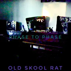 Phase To Phase - Single by Old Skool Rat album reviews, ratings, credits