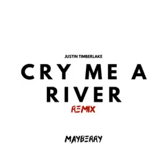 Cry Me a River - Single by Mayberry album reviews, ratings, credits
