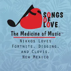 Nikkos Loves Fortnite, Digging, And Clovis, New Mexico - Single by The Songs of Love Foundation album reviews, ratings, credits