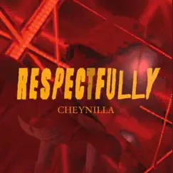 Respectfully - Single by Cheynilla album reviews, ratings, credits