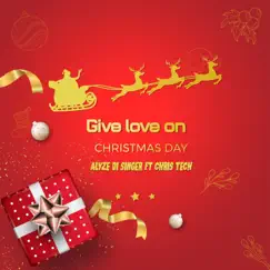 Give love on christmas day (feat. Chris Tech) - Single by Alyze Di Singer album reviews, ratings, credits