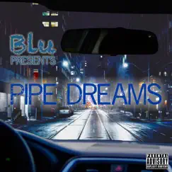 Pipe Dreams - Single by Blu album reviews, ratings, credits