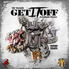 Get It Off (feat. IceWear Vezzo) [Radio Edit] - Single by Tay Ruger album reviews, ratings, credits