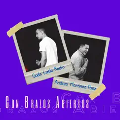 Con Brazos Abiertos - Single by Gods Little Radio & Andres Martinez Paez album reviews, ratings, credits