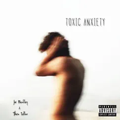 Toxic Anxiety (feat. Theo Zellus) Song Lyrics