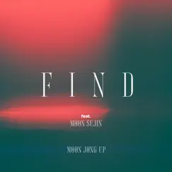 Find (feat. Moon Sujin) - Single by Moon Jong Up album reviews, ratings, credits