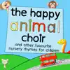 The Happy Animal Choir and Other Favourite Nursery Rhymes for Children album lyrics, reviews, download