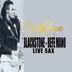 Blackstone Befe Mano Live Sax (Live) Song Lyrics