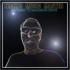 Gateway to Maximum Drive (Master 360 Global Techno Version) - Single by Techno Music Master album reviews, ratings, credits