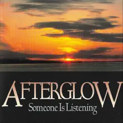 Someone Is Listening by Afterglow album reviews, ratings, credits