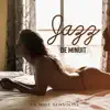 Jazz de minuit - La nuit sensuelle: Passion et désir album lyrics, reviews, download