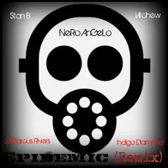 Epidemic (feat. JaMarcus Rivers, Virchew, Indigo Diamond & Stan B) [Remix] - Single by NeRo AnGeLo album reviews, ratings, credits