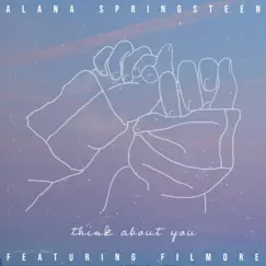 Think About You - Single by Alana Springsteen & Filmore album reviews, ratings, credits