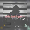 Who Lied to You ?! - Single album lyrics, reviews, download