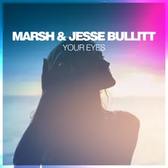 Your Eyes - Single by Marsh & Jesse Bullitt album reviews, ratings, credits