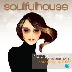 Soulful House (Nu Disco Breaks Summer 2013 Compiled by Reunited) by Various Artists album reviews, ratings, credits