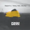 Seperti Yang Kau Minta - Single album lyrics, reviews, download