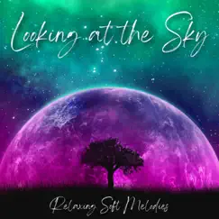 Looking at the Sky by Relaxing Soft Melodies album reviews, ratings, credits