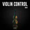 Violin Control - Single album lyrics, reviews, download
