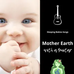 Mother Earth with a Guitar by Sleeping Babies Songs album reviews, ratings, credits
