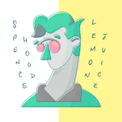 Lemon Juice - EP by Spence Hood album reviews, ratings, credits