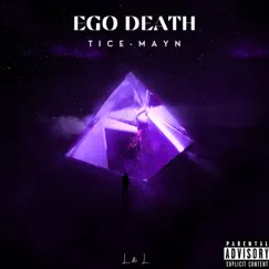 Ego Death - Single by Tice Mayn album reviews, ratings, credits