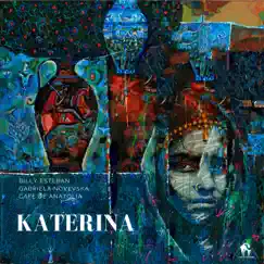 Katerina - Single by Billy Esteban, Gabriela Novevska & Cafe De Anatolia album reviews, ratings, credits