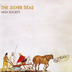 High Society (Bonus Track Version) by The Silver Seas album reviews, ratings, credits