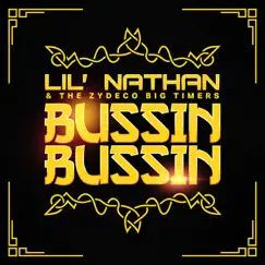 Bussin Bussin - Single by Lil' Nathan & The Zydeco Big Timers album reviews, ratings, credits