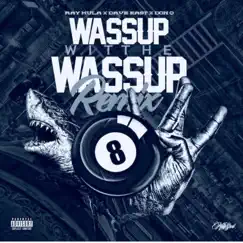 Wassup With the Wassup (Remix) [feat. Dave East & Don Q] - Single by Ray Mula album reviews, ratings, credits