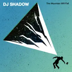 The Mountain Will Fall by DJ Shadow album reviews, ratings, credits