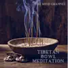 Tibetan Bowl Meditation - Single album lyrics, reviews, download