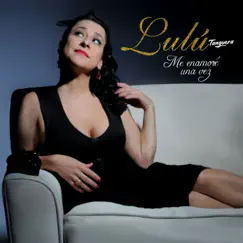Me Enamoré una Vez by Lulú Tanguera album reviews, ratings, credits