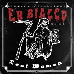 Lost Woman (feat. Leo Rocks, Matteo Quiriconi, Falo & Vipera) - Single by Er Biacco album reviews, ratings, credits