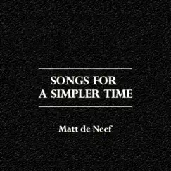 Songs for a Simpler Time - EP by Matt de Neef album reviews, ratings, credits