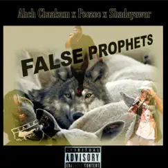 False Prophets - Single by Ahch Chaakam, Shadayawar & PeeZee album reviews, ratings, credits