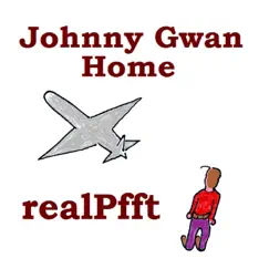 Johnny Gwan Home - Single by RealPfft album reviews, ratings, credits