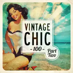 Vintage Chic 100, Pt. Two by Various Artists album reviews, ratings, credits