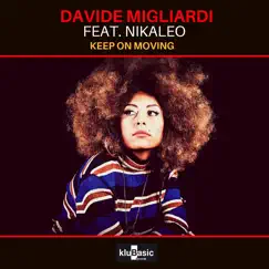 Keep on Moving (feat. Nikaleo) - Single by Davide Migliardi album reviews, ratings, credits