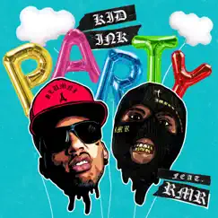 Party (feat. RMR) - Single by Kid Ink album reviews, ratings, credits