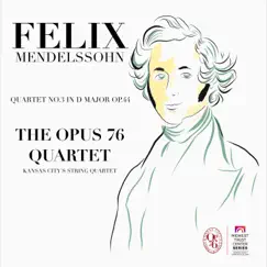 Mendelssohn: Op. 44 No. 1 - The Opus 76 Quartet at the Midwest Trust Center by Opus 76 Quartet album reviews, ratings, credits