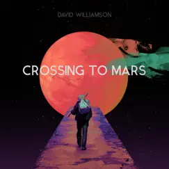 Crossing to Mars (feat. Mano Ali'i & Ydine) - Single by David Williamson album reviews, ratings, credits