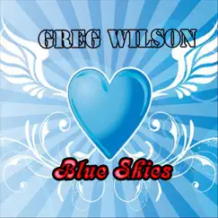 Blue Skies - Single by Greg Wilson album reviews, ratings, credits