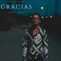 Gracias Por Tu Tiempo - Single by Federico Galvan album reviews, ratings, credits