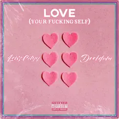 LOVE (Your F*****g Self) (feat. Doofdum) - Single by Lonz Cityy album reviews, ratings, credits