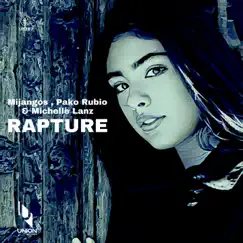 Rapture - Single by Mijangos, Pako Rubio & Michelle Lanz album reviews, ratings, credits